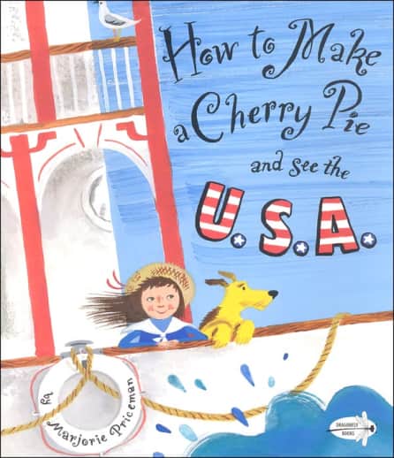 How to Make a Cherry Pie and See the USA by Marjorie Priceman