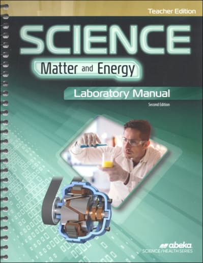 Abeka Science: Matter and Energy Laboratory Manual Teacher Edition - Revised