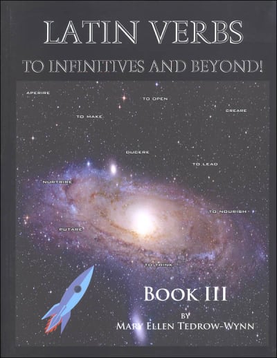 Latin Verbs: To Infinitives and Beyond Book III