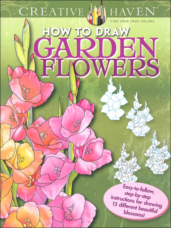 How to Draw Garden Flowers (Creative Haven How to Draw)