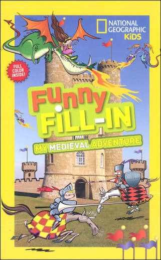 National Geographic Kids Funny Fill-In: My Medieval Adventure