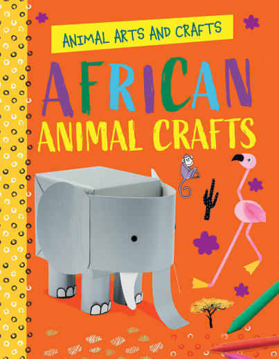 African Animal Crafts (Animal Arts and Crafts)