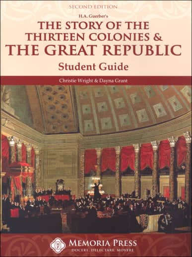 The Story of the 13 Colonies & the Great Republic Student Guide (2nd Edition) | Memoria Press