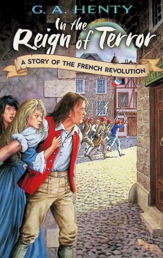 In The Reign of Terror: Story of the French Revolution by G. A. Henty