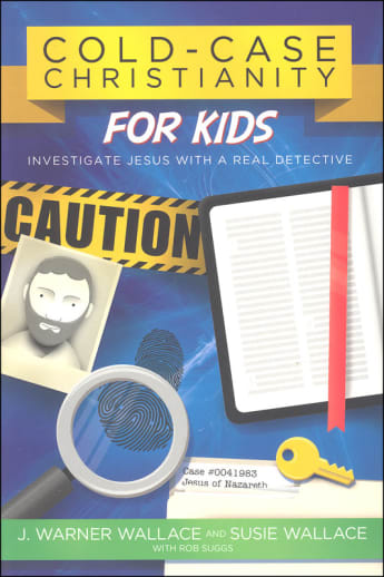 Cold-Case Christianity for Kids: Investigate Jesus with a Real Detective