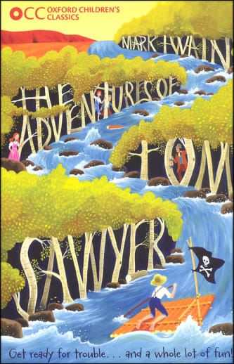 The Adventures of Tom Sawyer by Mark Twain (Oxford Children's Classic)