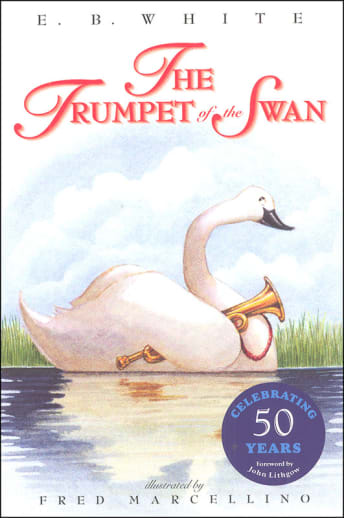 The Trumpet of the Swan by E. B. White (50th Anniversary)