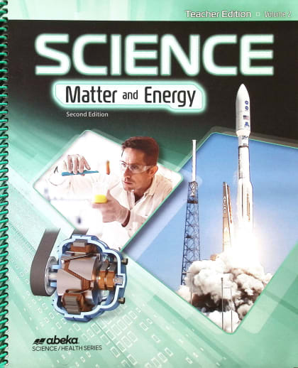 Abeka Science: Matter and Energy Teacher Edition Volume 2 - Revised