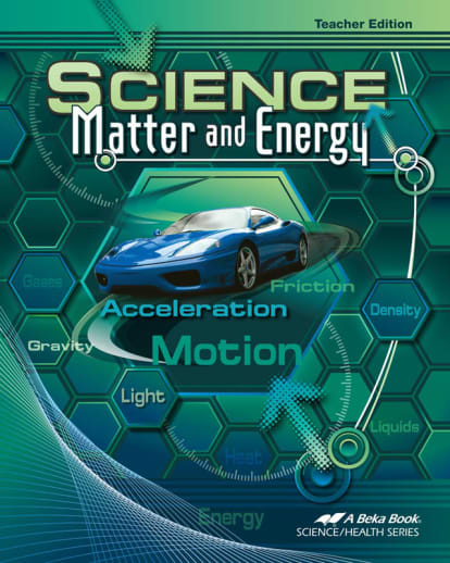 Abeka Science: Matter and Energy Teacher Edition