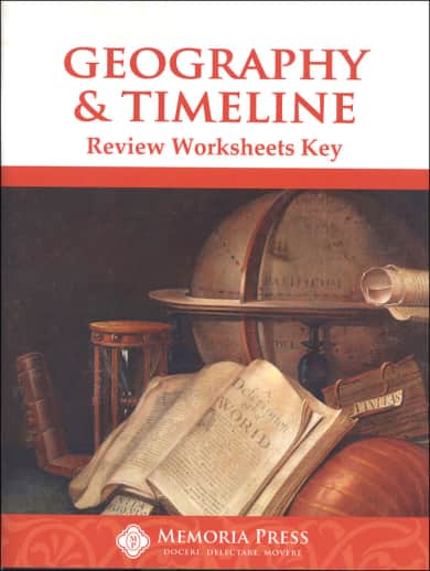 Memoria Press Geography & Timeline Review Worksheets Key