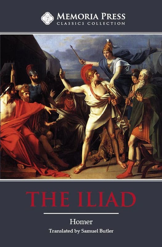 The Iliad by Homer (Memoria Press Classics Collection)