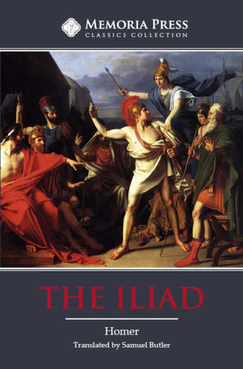The Iliad by Homer (Memoria Press Classics Collection)