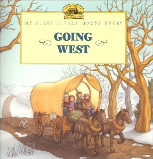 My First Little House Books: Going West