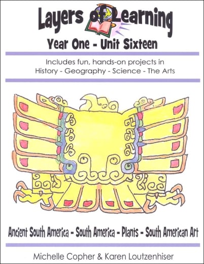 Layers of Learning Unit 1-16: Ancient South America-South America-Plants-South American Art