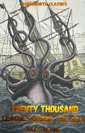 Twenty Thousand Leagues Under the Sea by Jules Verne (Wordsworth Classics)
