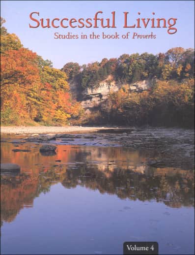 Successful Living Studies in the Book of Proverbs Workbook Volume 4