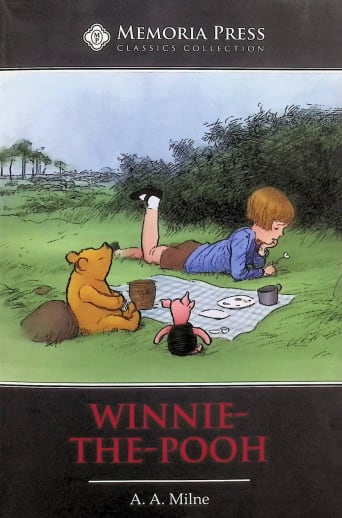 Winnie-the-Pooh by A. A. Milne (Memoria Press Classics Collection)