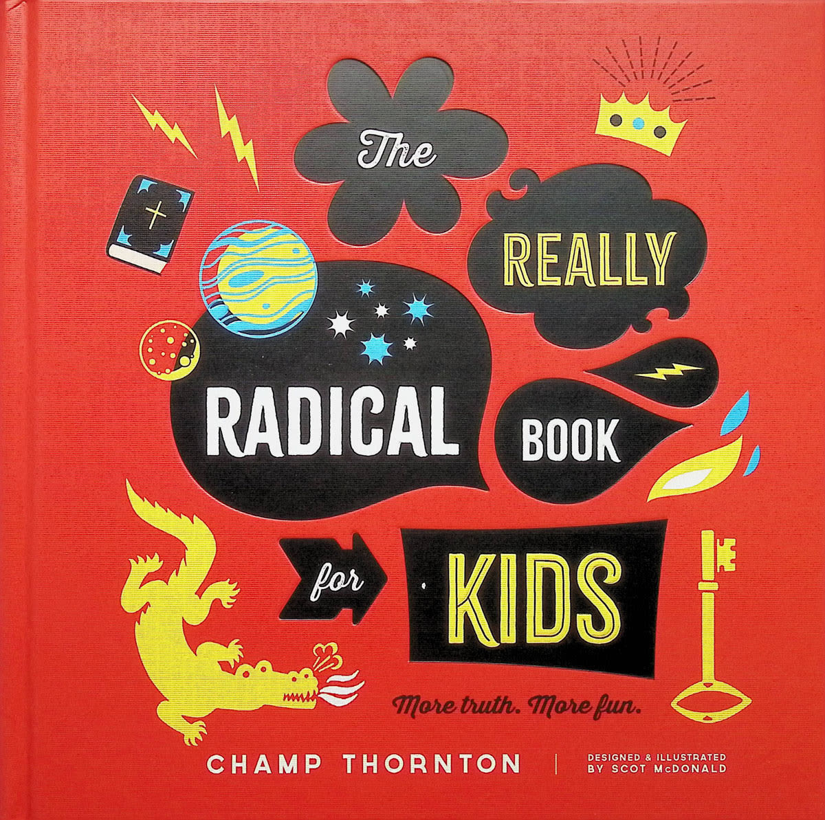 The Really Radical Book for Kids: More Truth. More Fun