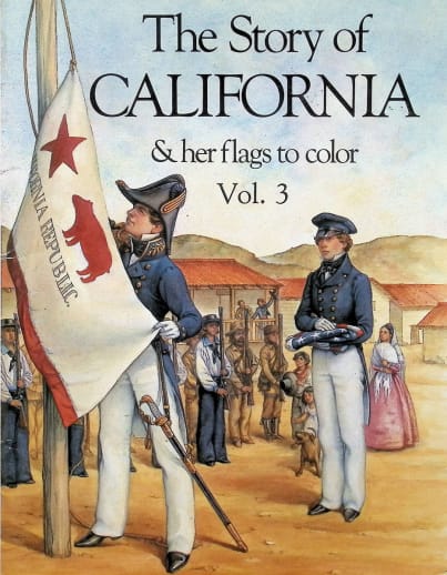 Story of California & Her Flags to Color Coloring Book Volume 3