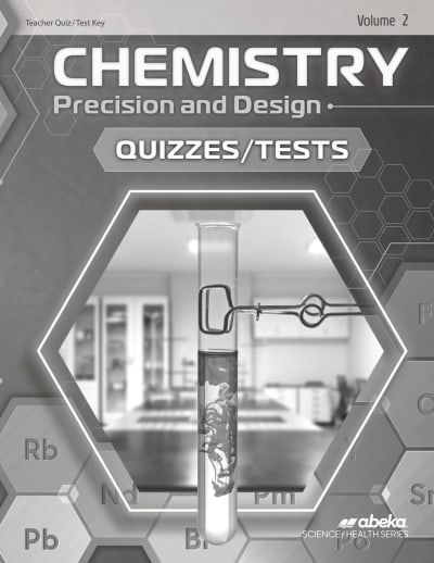 Abeka Chemistry: Precision and Design Quiz and Test Key Volume 2 (4th Edition)
