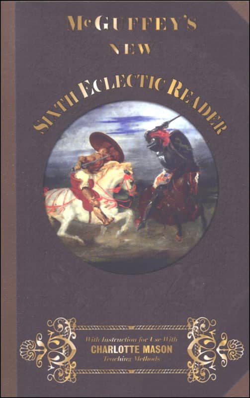 McGuffey's New Sixth Eclectic Reader (with instructions for use with Charlotte Mason teaching methods)