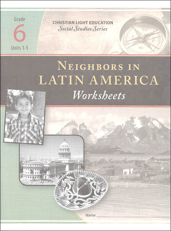 Christian Light Social Studies 600 Neighbors in Latin America Worksheets 1