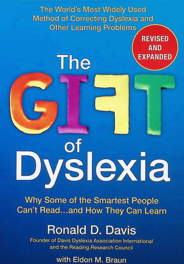 Gift of Dyslexia: Why Some of the Smartest People Can't Read...And How They Can Learn
