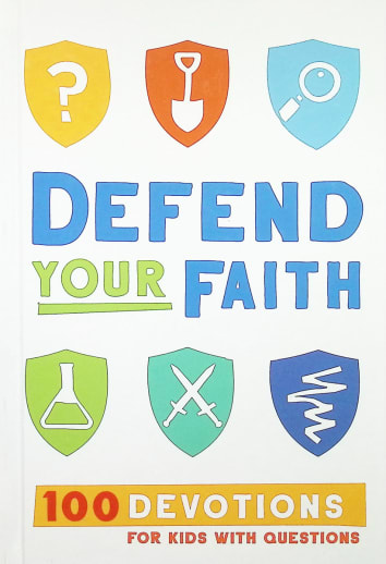 Defend Your Faith: 100 Devotions for Kids with Questions