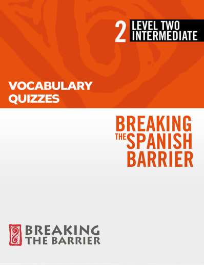 Breaking the Spanish Barrier Level 2/Intermediate Vocabulary Quizzes