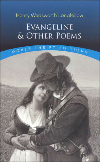 Evangeline and Other Poems by Henry Wadsworth Longfellow (Thrift Edition)
