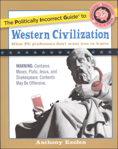 Politically Incorrect Guide to Western Civilization