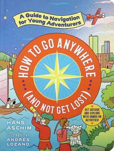 How to Go Anywhere (And Not Get Lost)