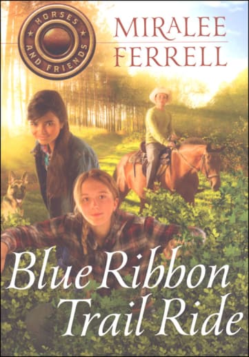 Blue Ribbon Trail Ride: Book 4 (Horses and Friends)