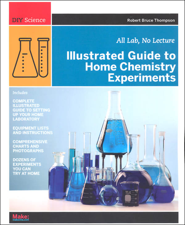 Illustrated Guide to Home Chemistry Experiments: All Lab, No Lecture (DIY Science)