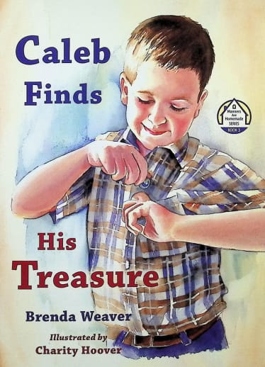 Caleb Finds His Treasure (Manners are Homemade)