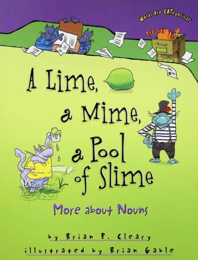 Lime, A Mine, a Pool of Slime: More About Nouns (Words Are CATegorical)