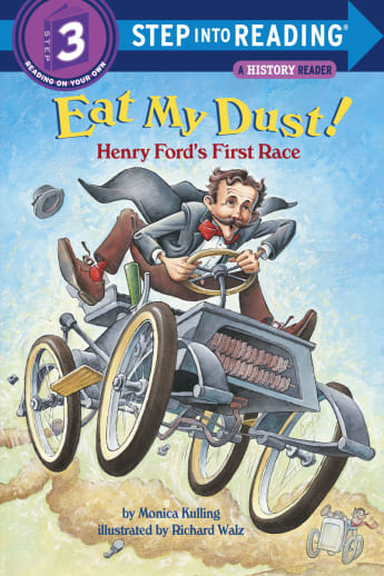 Eat My Dust! Henry Ford's First Race (Step into Reading Level 3)
