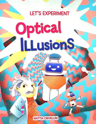 Optical Illusions (Let's Experiment)