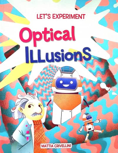 Optical Illusions (Let's Experiment)