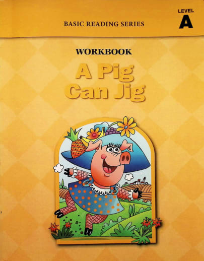 Basic Reading Series: Level A Workbook - A Pig Can Jig