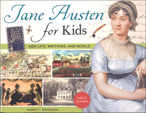 Jane Austen for Kids-Her Life, Writings, and World with 21 Activities