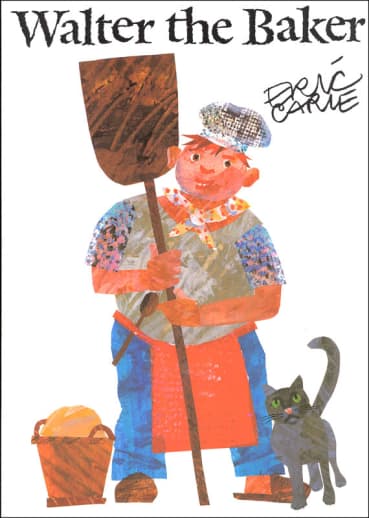 Walter the Baker by Eric Carle