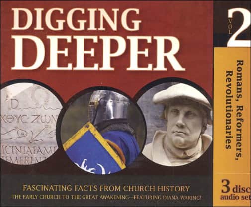 Romans, Reformers, Revolutionaries Digging Deeper CDs