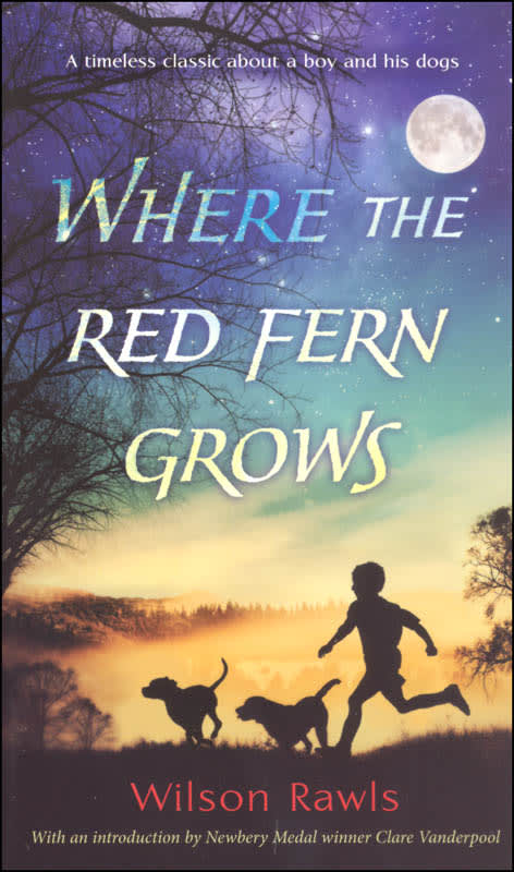 Where the Red Fern Grows by Wilson Rawls