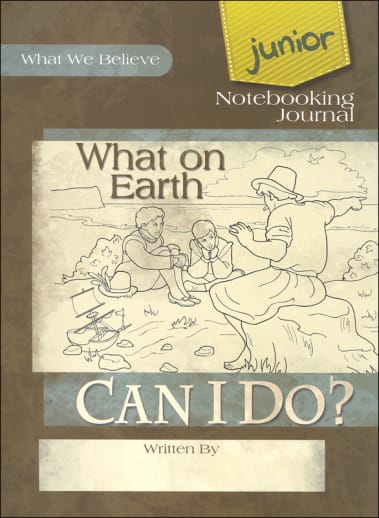 What On Earth Can I Do? Volume 4 Junior Notebooking Journal