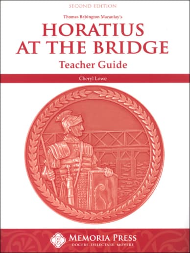 Horatius at Bridge Teacher Guide (2nd Edition) | Memoria Press
