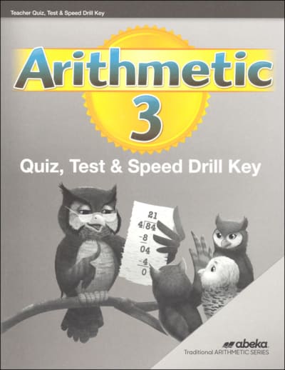 Arithmetic 3 Quizzes/Tests/Speed Drills Key (6th Edition)