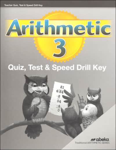 Abeka Arithmetic 3 Quizzes/Tests/Speed Drills Key (6th Edition)