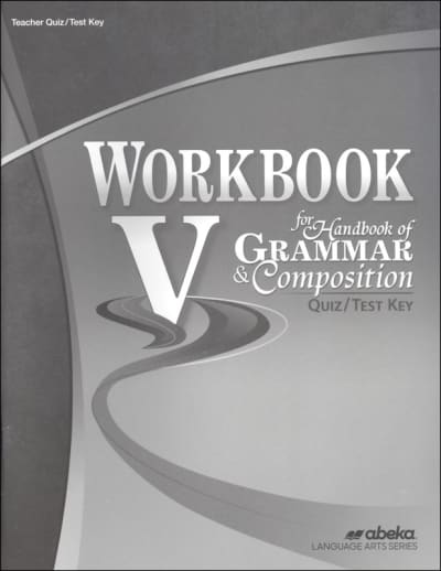 Abeka Workbook V for Handbook of Grammar and Composition Quiz and Test Key