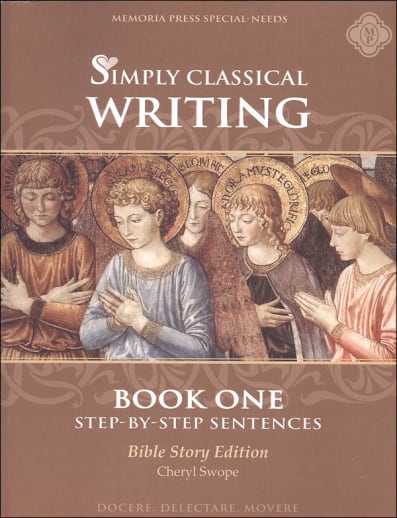 Simply Classical Writing: Step-by-Step Sentences Book 1 (Bible Story Edition)